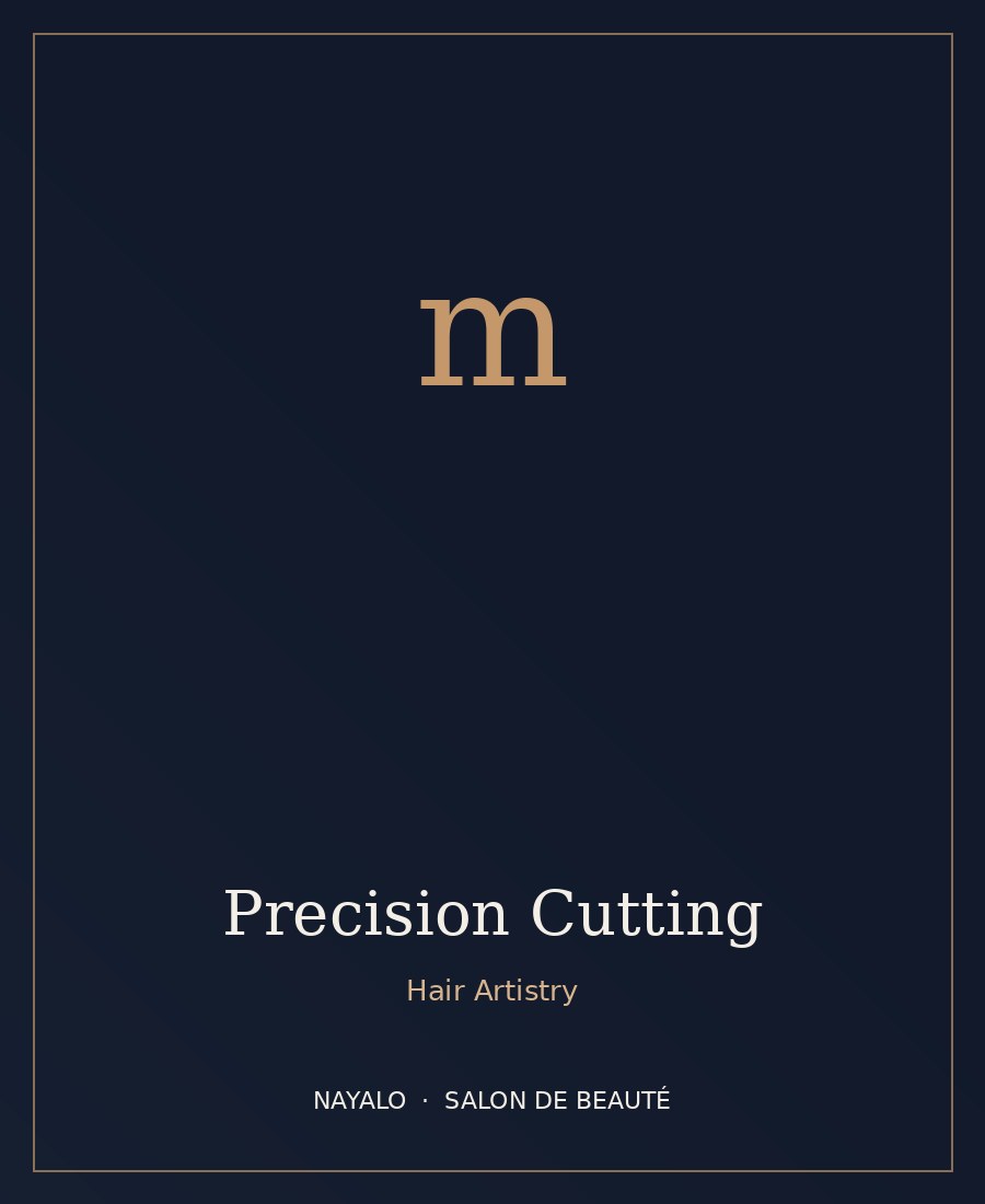 Precision Cutting — NAYALO Salon de Beauté