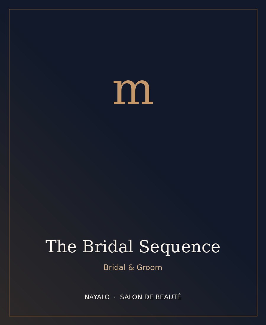 The Bridal Sequence — NAYALO Salon de Beauté